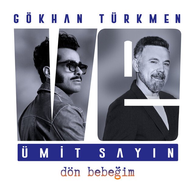 Gökhan Türkmen & Ümit Sayın “Dön Bebeğim” Gökhan Türkmen & Ümit Sayın “Dön Bebeğim”